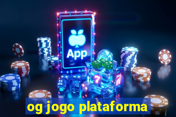 og jogo plataforma